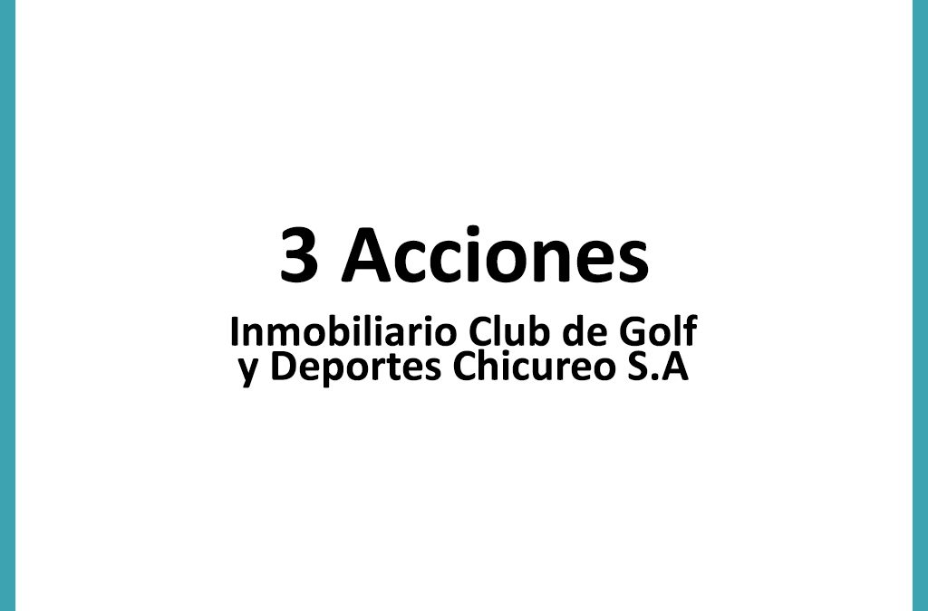 Remate Acciones de Inmob. Club de Golf y Deportes Chicureo S.A